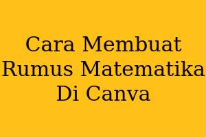 Cara Membuat Rumus Matematika Di Canva